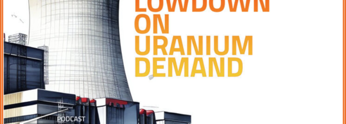 The Lowdown on Uranium Demand