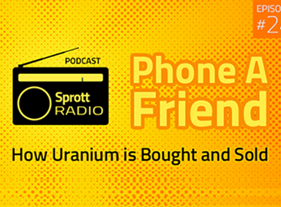 Phone A Friend - How Uranium is Bought and Sold