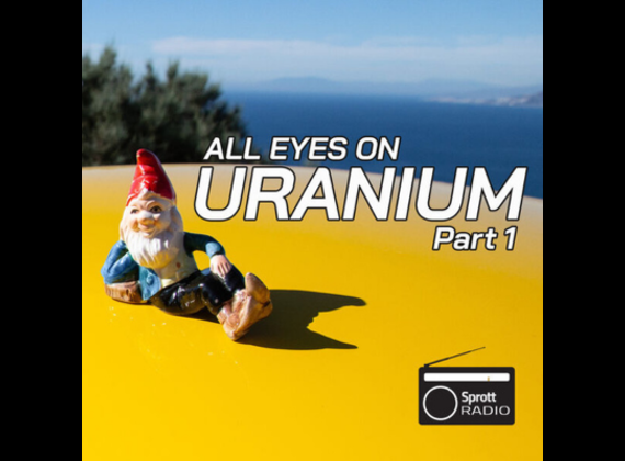 All Eyes on Uranium Part 1